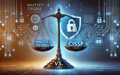 Why I Chose a Cybersecurity Masters in Science Degree Over the CISSP Certification